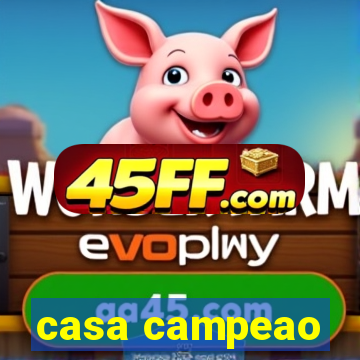 casa campeao